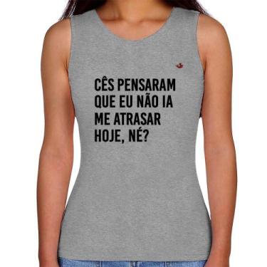 Imagem de Regata Feminina Cês pensaram que eu não ia me atrasar - Foca na Moda, 