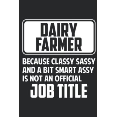 Imagem de Classy sassy and a bit smart assay funny Dairy Farmer Art Quote: Lined Journal Notebook To Do Schedule, Medium 6x9 Inches, 100 Pages, Printed Cover
