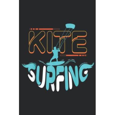 Imagem de KITE Kiteboarding Kiting Kitesurfing Kitesurfing Quote: Lined Journal Notebook To Do Schedule, Medium 6x9 Inches, 100 Pages, Printed Cover