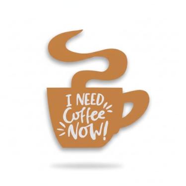 Imagem de Placa MDF Decorativa I Need Coffee Now Decoração Café e Cozinha