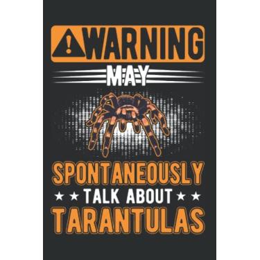 Imagem de Tarantel Notizbuch: May spontaneously talk about Tarantulas Tarantel / 6x9 Zoll / 120 linierte Seiten