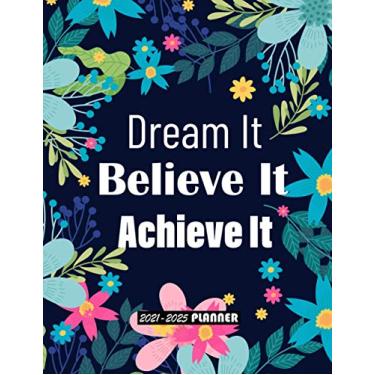 Imagem de 2021-2025 Monthly Planner 5 Years-Dream It, Believe It, Achieve It: 5 Years Monthly Organizer ...January 2021 to December 2025...Agenda with 60 Months Speard View ...Five Year Calendar.