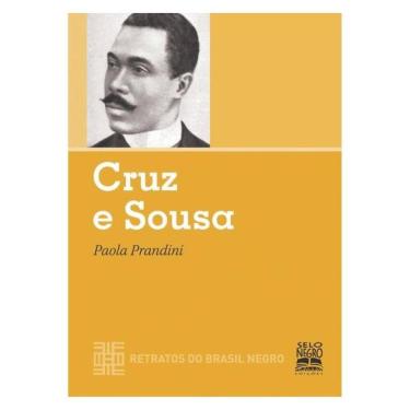 Imagem de Cruz E Sousa - Retratos Do Brasil Negro