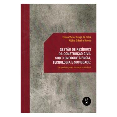 Imagem de Gestão De Resíduos Da Construção Civil Sob O Enfoque Ciência, Tecnologia E Sociedade: Perspectivas P