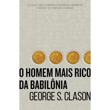 Imagem de O Homem Mais Rico Babilônia: Guia Prático Para Riqueza