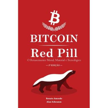 Imagem de Bitcoin Red Pill - O Renascimento Moral, Material E Tecnológico (Alan