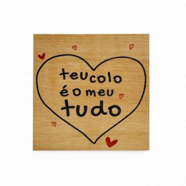 Imagem de Quadrinho Decorativo de Madeira Teu Colo, Compensado Naval, 19x19cm, Decoração com Mensagem Afetuosa