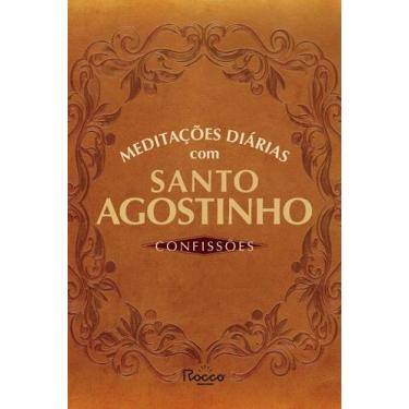 Imagem de Meditações Diárias Com Santo Agostinho - Confissões - ROCCO, Sortido