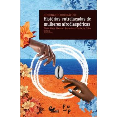 Imagem de Dicionário Biográfico - Histórias Entrelaçadas de Mulheres Afrodiaspór