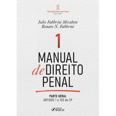 Imagem de Livro - Manual de Direito Penal - Parte Geral - Arts. 1º a 120 do CP -