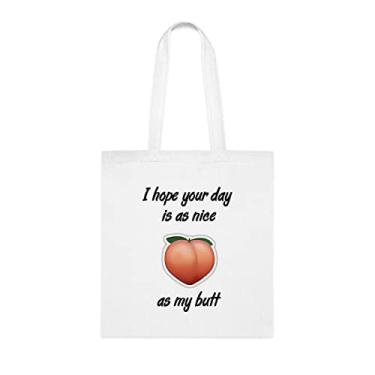 Imagem de Sacola I Hope Your Day Is As Nice As My Butt Tote Bag, presente divertido, bolsa de ombro, bolsas reutilizáveis, ideia de presente de cesta de Natal de aniversário, Branco
