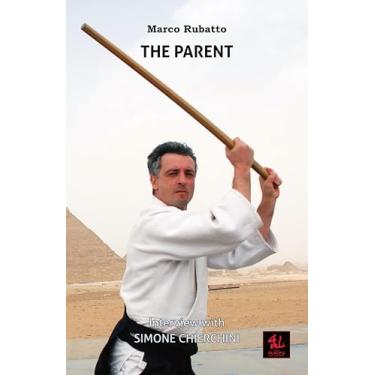 Imagem de The Parent: Interview with Simone Chierchini (The Aiki Dialogues) (English Edition)