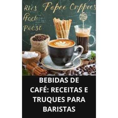 Imagem de Livro Bebidas de Café Receitas e Truques para Baristas