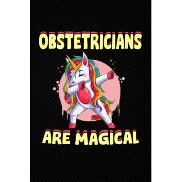 Imagem de Obstetricians Are Magical: Blank Lined Journal Notebook Planner - Obstetrician Gifts For Men Obstetrician Gifts For Men and Women Diary