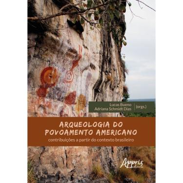 Imagem de Arqueologia do Povoamento Americano: Contribuições a Partir do Contexto Brasileiro