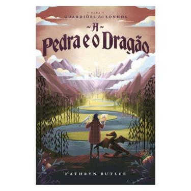 Imagem de A Pedra E O Dragão (Saga Guardiões Dos Sonhos) - Vol. 1