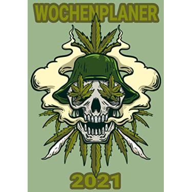 Imagem de Wochenplaner 2021: Cannabis Marijuana Skull/Wochenplaner zum notieren, organisieren und planen DIN A4. Kalender/Terminkalender/Monats- / Tagesübersicht/Kontakt- / Geburtstags listen