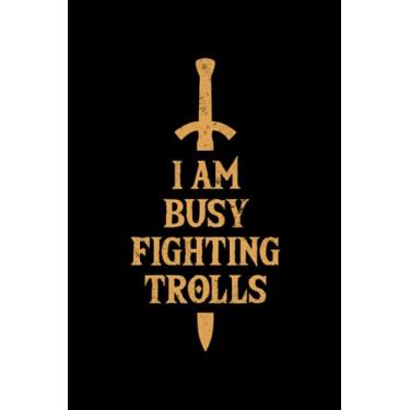 Imagem de I Am Busy Fighting Trolls: Blank Squared Graph Paper Grid Notebook For Fantasy Sword & Sorcery Fans, Role Playing Games - RPG, TTRPG & MMORPG Gamers, or Cosplay Adventure Lovers