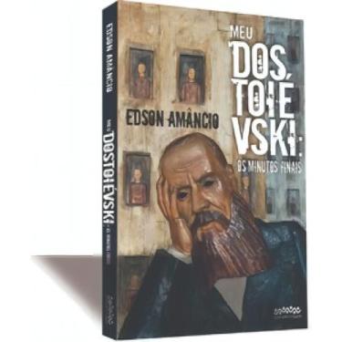 Imagem de Meu Dostoiévski - Os minutos finais Sortido - LETRA SELVAGEM EDITORA E