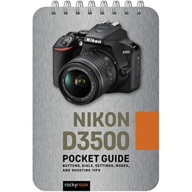 Imagem de Nikon D3500: Pocket Guide: Buttons, Dials, Settings, Modes, and Shooting Tips: 17