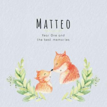 Imagem de Matteo Year One and the best Memories: Baby Book I Babyshower or Babyparty Gift I Keepsake I Memory Journal with prompts I Pregnancy Gift I Newborn Notebook I For the parents of Matteo
