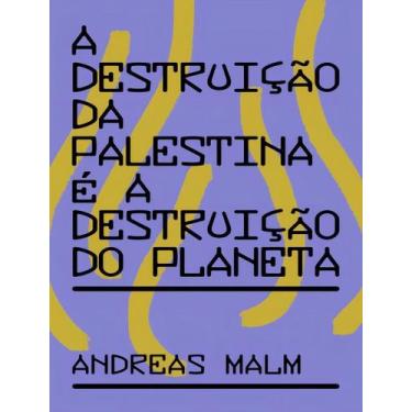 Imagem de A Destruição da Palestina é a Destruição do Planeta - ELEFANTE EDITORA