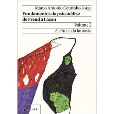 Imagem de Fundamento Da Psicanálise De Freud A Lacan - Vol 02 - A Clínica Da Fantasia