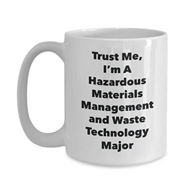 Imagem de Caneca Trust Me, I'm A Hazardous Materials Management and Waste Technology Major - Caneca de café divertida - Lindas ideias de presentes de formatura para amigos e colegas de classe (425 g)