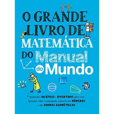 Imagem de O grande livro de matemática do Manual do Mundo: Anotações incríveis e divertidas para você aprender sobre o intrigante 