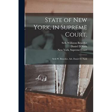 Imagem de State of New York, in Supreme Court.: Seth W. Benedict, Ads. Daniel D. Nash