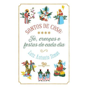Imagem de Santos de Casa - Fé, Crenças e Festas de Cada Dia