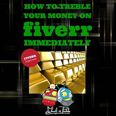 Imagem de How to Treble Your Money on FIVERR Immediately: How to maximise your online FIVERR business income using the Fiverr Affiliate Program to Work From Home ... Make Money Online, SEO) (English Edition)