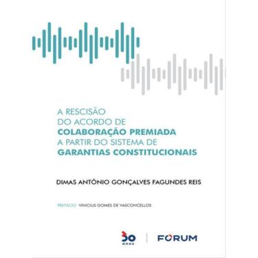 Imagem de A Rescisão Do Acordo De Colaboração Premiada A Partir Do Sistema De Garantias Constitucionais