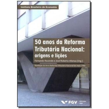 Imagem de 50 Anos De Reforma Tributária Nacional - Fgv