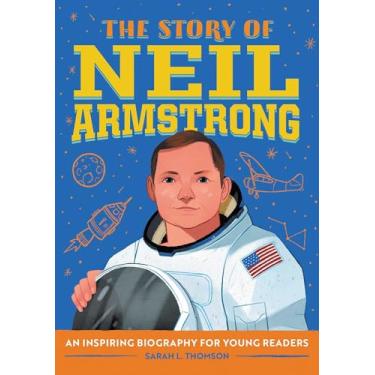 Imagem de The Story of Neil Armstrong: An Inspiring Biography for Young Readers