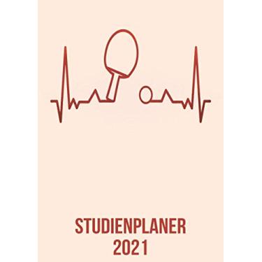 Imagem de Studienplaner 2021: DIN A4 Kalender von 01/2021-12/2021 1 Tag = 1 Seite mit großem Tageskalender und großartiger Übersicht. Monatsübersicht, ... / Ping Pong Tischtennis heartbeat herzschlag