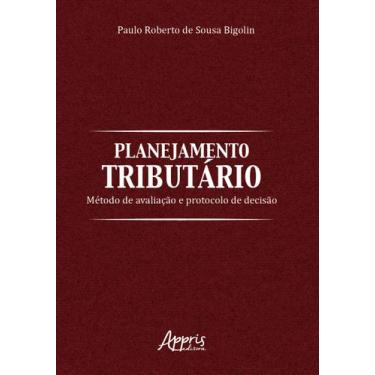 Imagem de Livro - Planejamento tributário: método de avaliação e protocolo de de