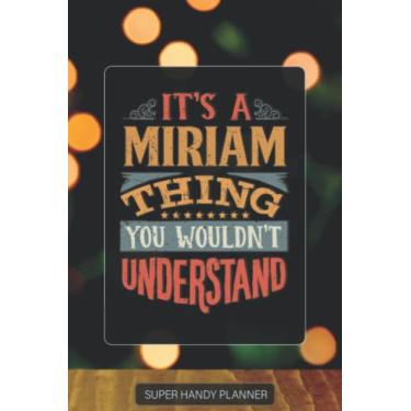 Imagem de Miriam: It's A Miriam Thing You Wouldnt Understand - Custom Name Gift Planner Calendar Notebook Journal
