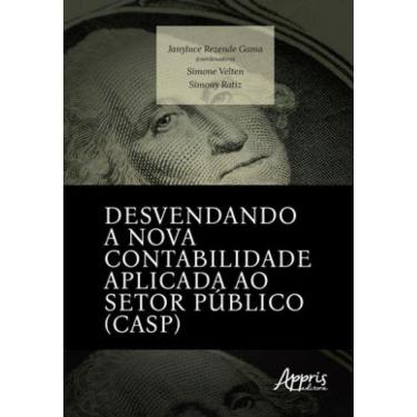 Imagem de Desvendando A Nova Contabilidade Aplicada Ao Setor Público (Casp)