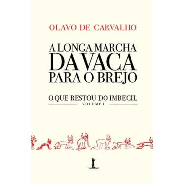 Imagem de Livro - A Longa Marcha Da Vaca Para O Brejo - O Que Restou Do Imbecil 