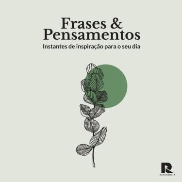 Imagem de Frases e pensamentos: Inspiração para o seu dia