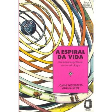 Imagem de Espiral Da Vida, a - Revelando Seu Potencial Com a Astrologia - AGORA,