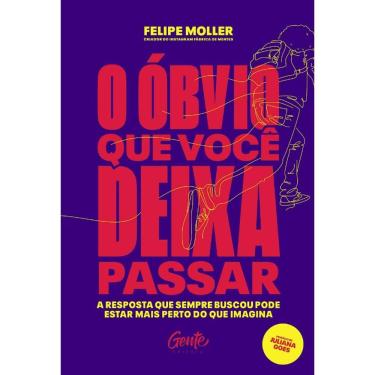 Imagem de Obvio Que Voce Deixa Passar, O: A Resposta Que Sempre Buscou Pode Estar Mai