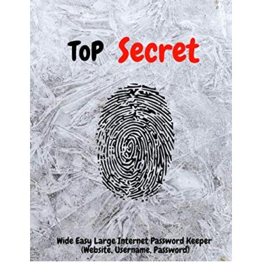 Imagem de Top Secret: Wide Easy Large Internet Password Keeper (Website, Username, Password), Logbook, Tracker, Organizer, Notebook | 8.5x11 inches 110 PAGES Log Book
