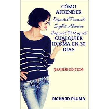 Imagem de Cómo aprender Español Francés Inglés Alemán Japonés Portugués Cualquier idioma en 30 días (Spanish Edition)