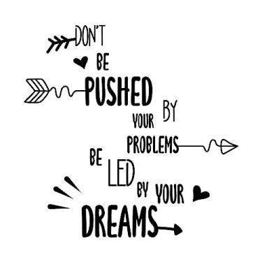 Imagem de Decalque de parede Joyful Adventure Don't Be Pushed by Problems Led by Your Dreams Quote with Cute Arrow - Tamanho: 76 cm X 76 cm