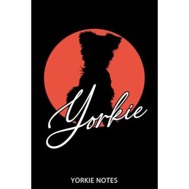 Imagem de Yorkie Notes: Notebook, dog notes, notebook, sketchbook, nice and useful dog diary, notes on dog breeding and much more for Yorkshire Terrier friends