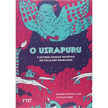 Imagem de O Uirapuru E Outros Animais Do Folclore Brasileiro