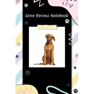 Imagem de Rhodesian Ridgeback Wine Review Notebook with Index: Wine Tasting Journal and Logbook
