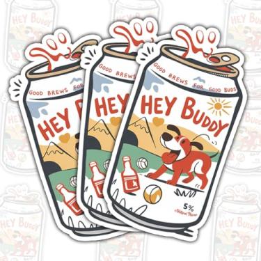 Imagem de Adesivo Hey Buddy (3 peças) – Decalque de vinil engraçado com design de lata de cerveja e cachorro à prova d'água para laptop, garrafa de água, copo, refrigerador, carro, diário – ideal para pais de